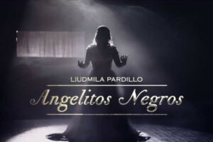 Angelitos negros, de Liudmila a Candita