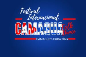 Festival Internacional Camagua Folk Dance a las puertas de su cuarta edición