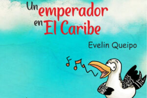 Hermoso libro de Evelin Queipo: Un emperador en El Caribe